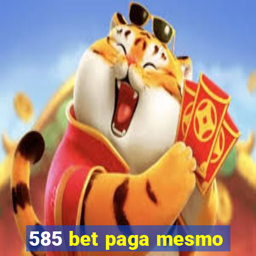 585 bet paga mesmo